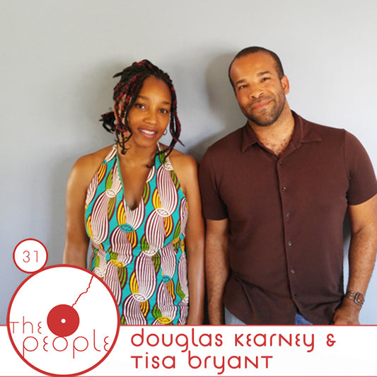 The People: Douglas Kearney & Tisa Bryant Ep. 31