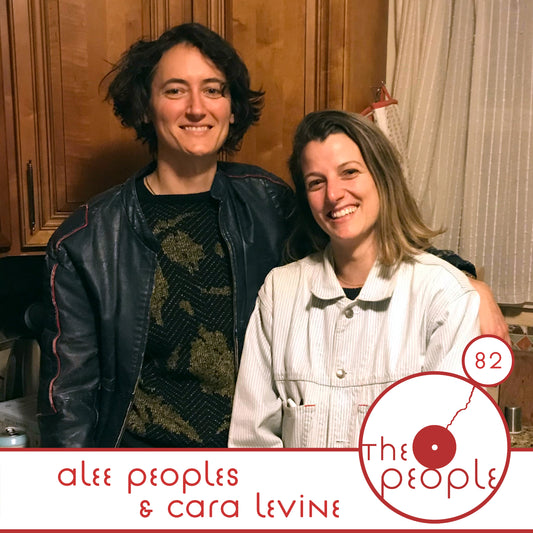Ep 82 Alee Peoples and Cara Levine The People