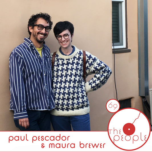 Ep 69: Paul Pescador & Maura Brewer: The People